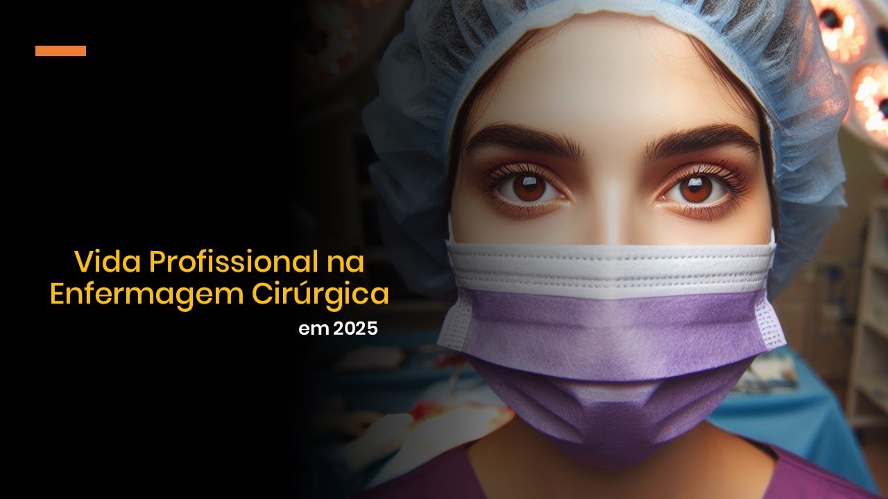 Vida Profissional em 2025 | Enfermagem Cirúrgica - Prof. Natalie Neves