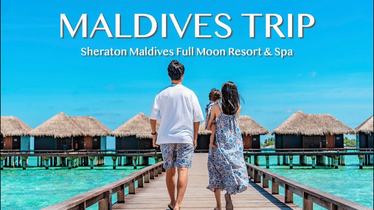 【3泊4日モルディブTrip】極上のリゾート地、モルディブへ子連れ旅行。インド在住｜海外生活｜Maldives sheraton full moon resort｜Trip