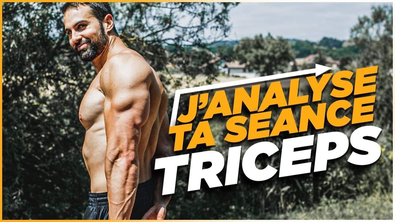 J'ANALYSE VOTRE SEANCE TRICEPS