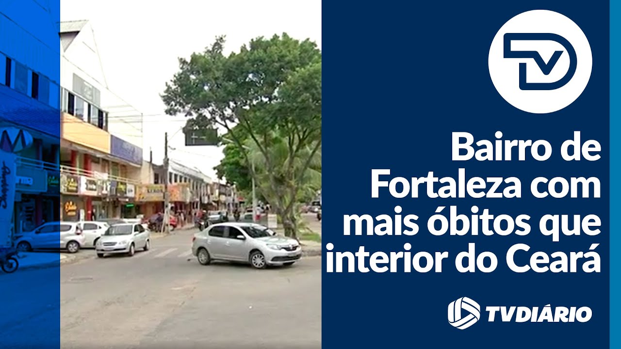 Bairro de Fortaleza tem n&uacute;mero de &oacute;bitos maior que 179 munic&iacute;pios cearenses