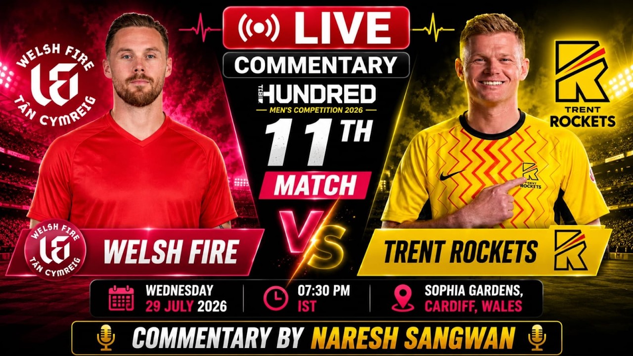 🔴Live: Welsh Fire vs Trent Rockets | 11th Match  WF vs TR | Live Cricket Score & Commentary