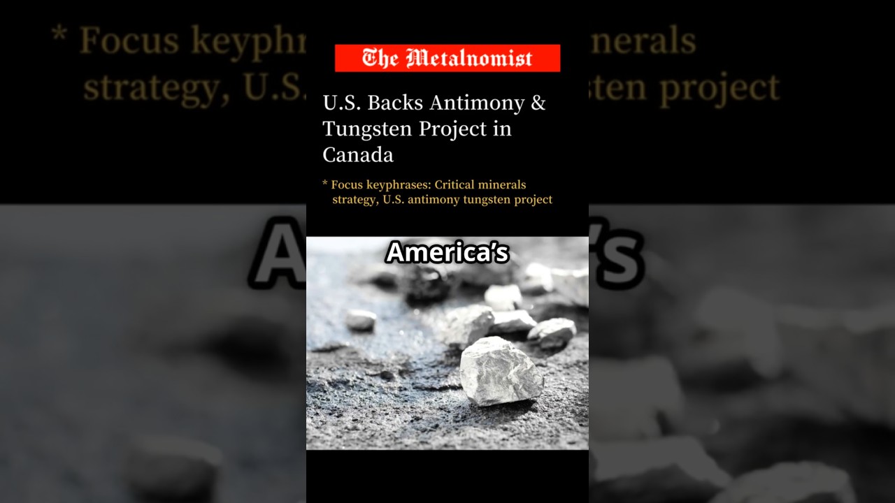 U.S. Backs Antimony & Tungsten Project in Canada | The Metalnomist