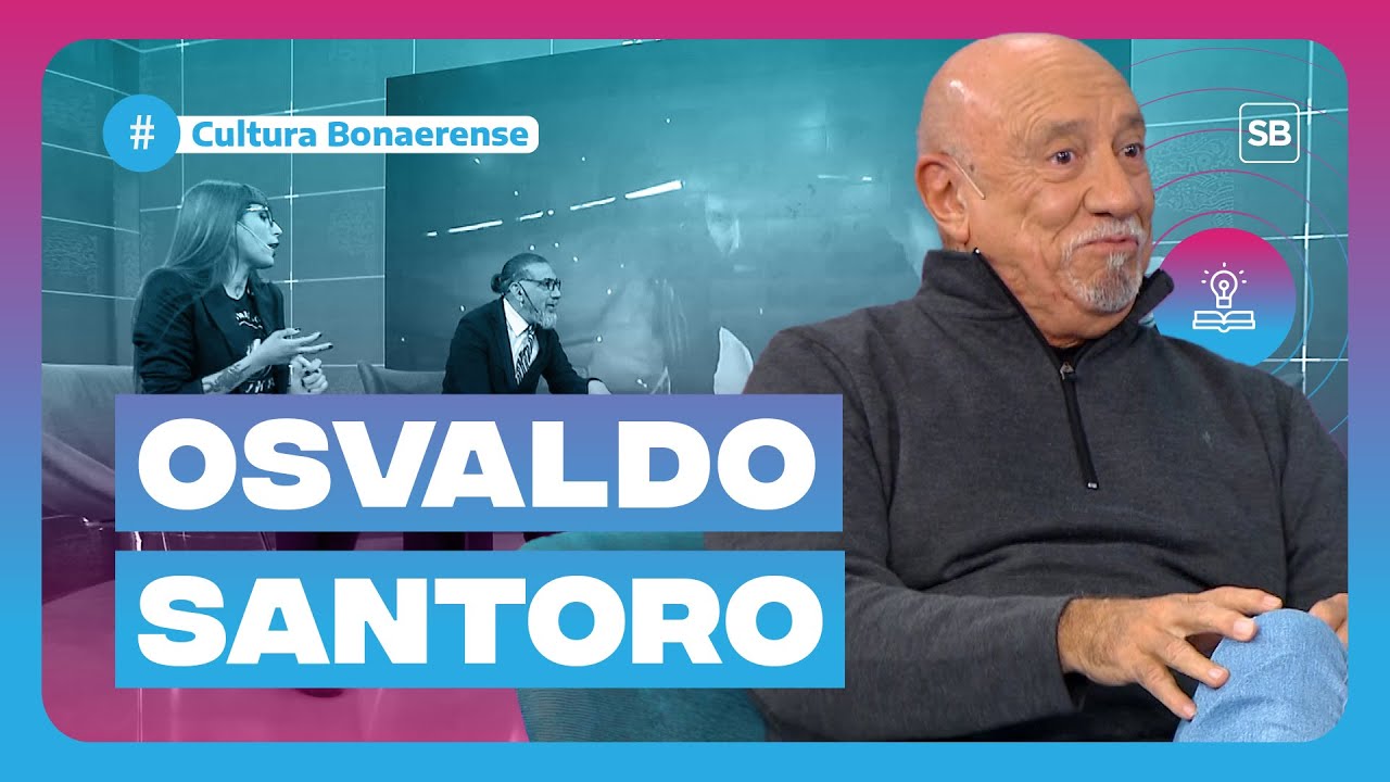 🎬 OSVALDO SANTORO EN SOMOS BONAERENSES 🎭