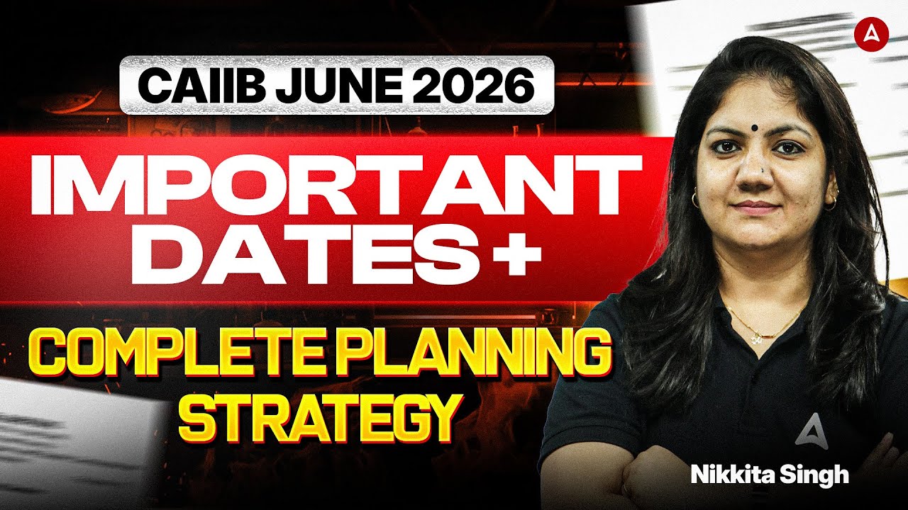 CAIIB June 2026 Important Dates | CAIIB Registration Date & Exam Date | CAIIB Preparation Strategy