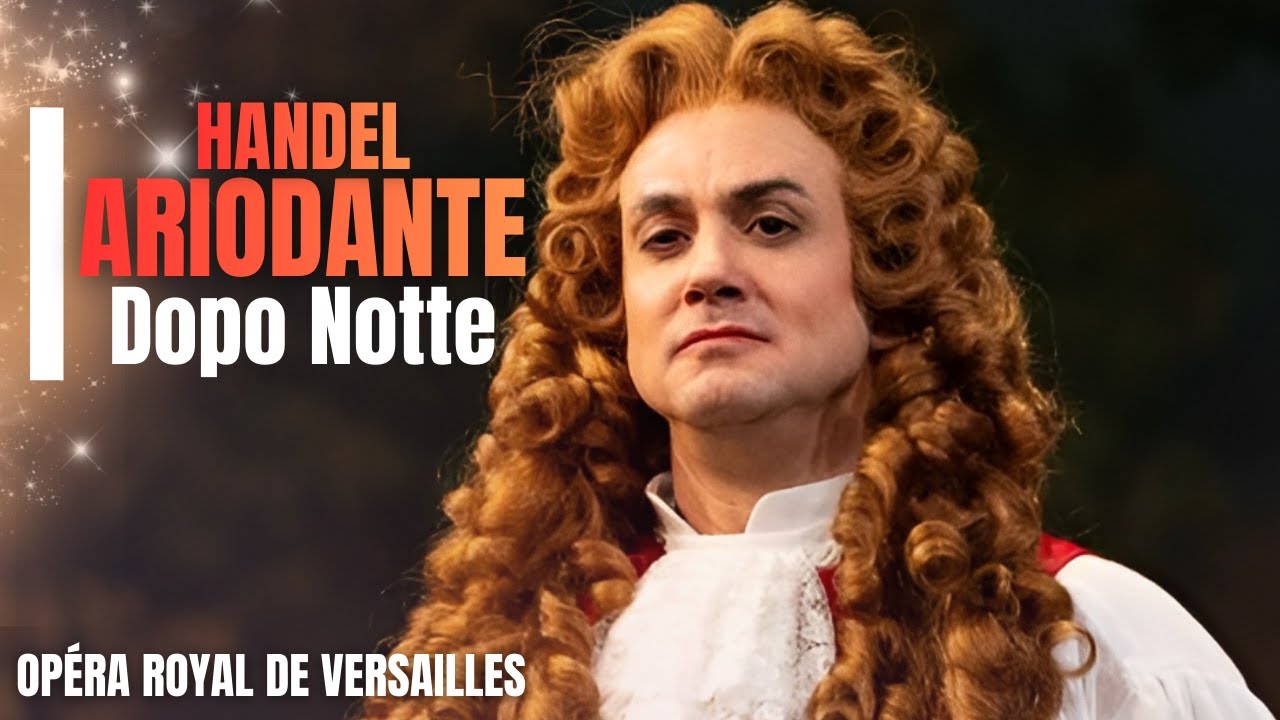 Franco Fagioli – “Dopo notte” (Handel) | Ariodante Live at Versailles (HD)