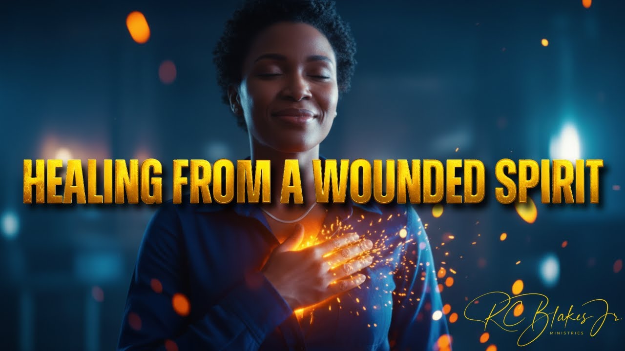 East Campus | Bishop RC Blakes, Jr. | “HEALING FROM A WOUNDED SPIRIT”