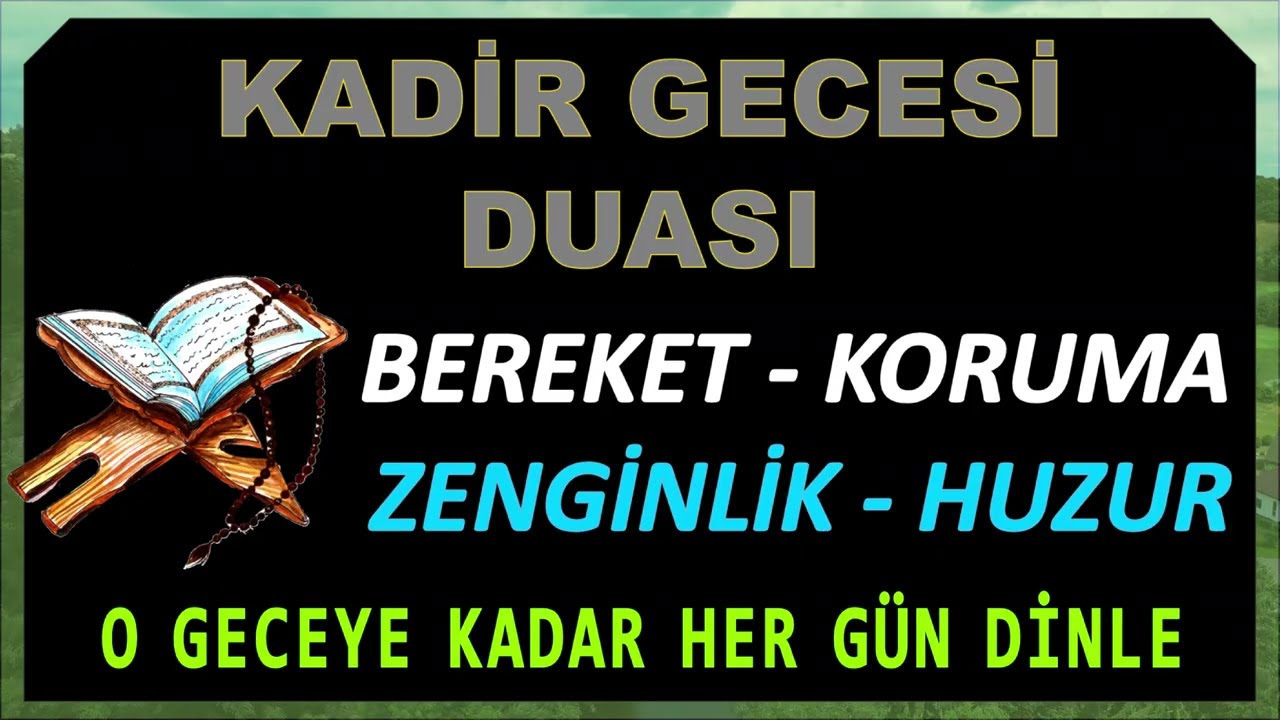 KADİR GECESİ DUASI - BEREKET, KORUMA, ZENGİNLİK - HUZUR. O GECEYE KADAR HER GÜN DİNLE