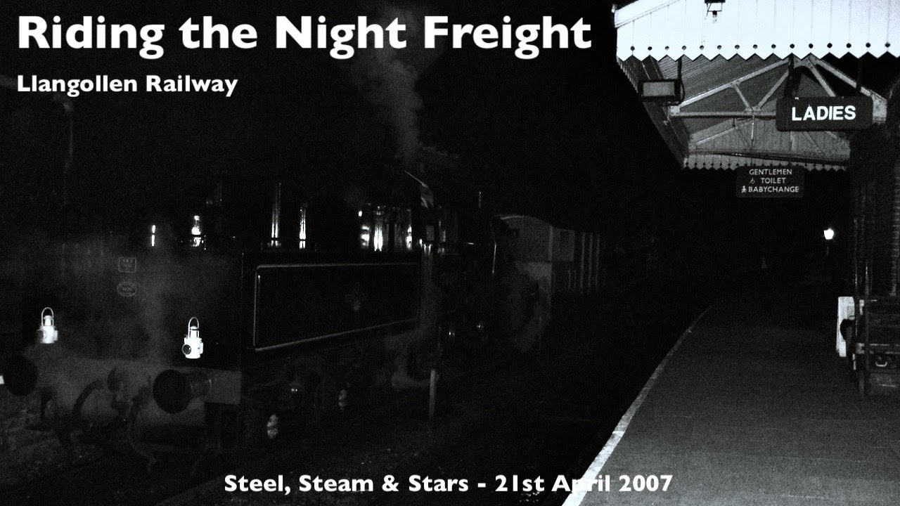 Riding the Night Freight - Llangollen to Berwyn Tunnel