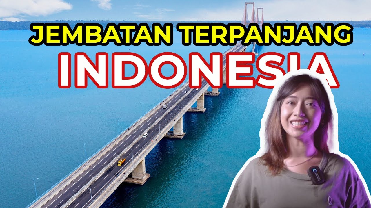 INILAH 10 JEMBATAN TERPANJANG DI INDONESIA | APAKAH DI KOTA KAMU?