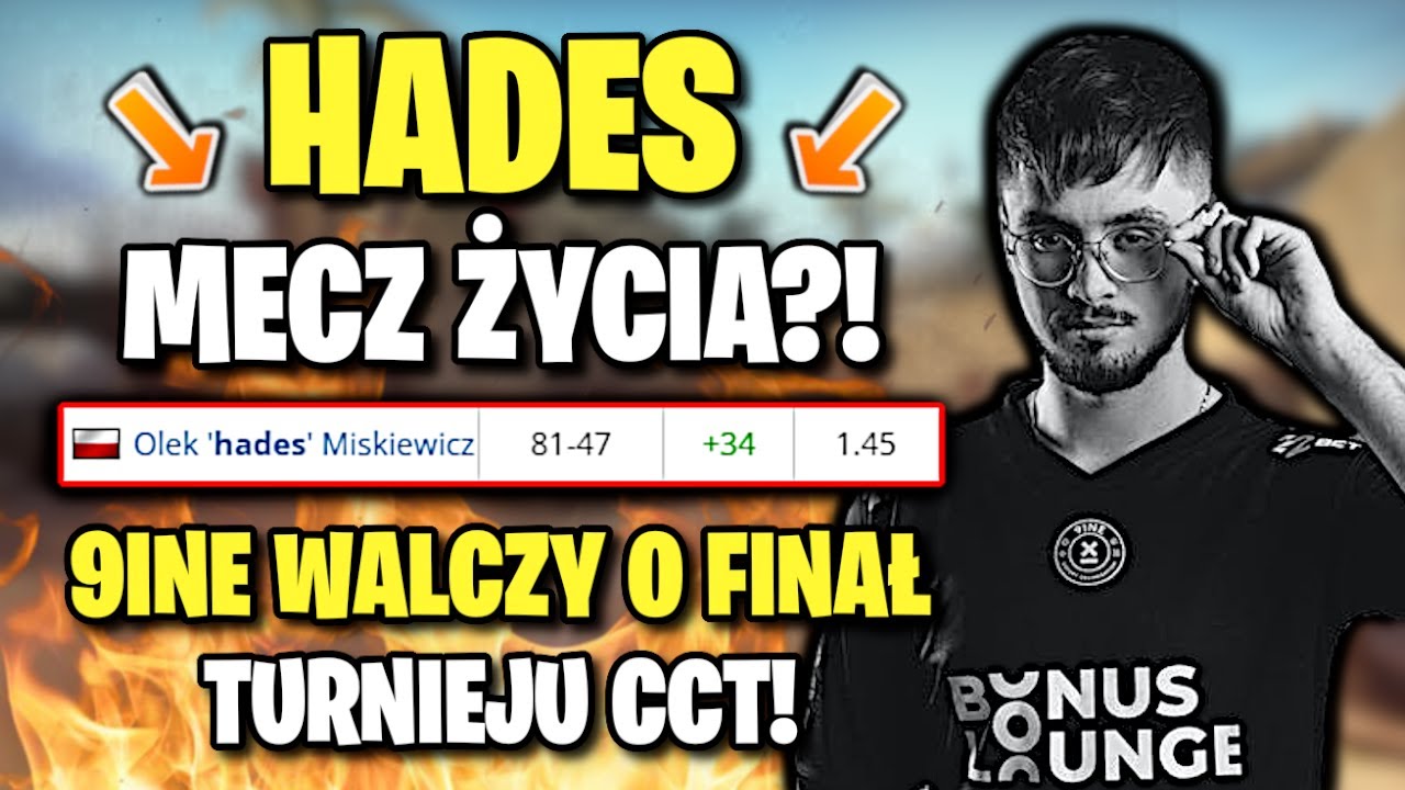 HADES MECZ ŻYCIA?! 9INE GRA O FINAŁ TURNIEJU CCT! HADES CLUTCH 1vs4!