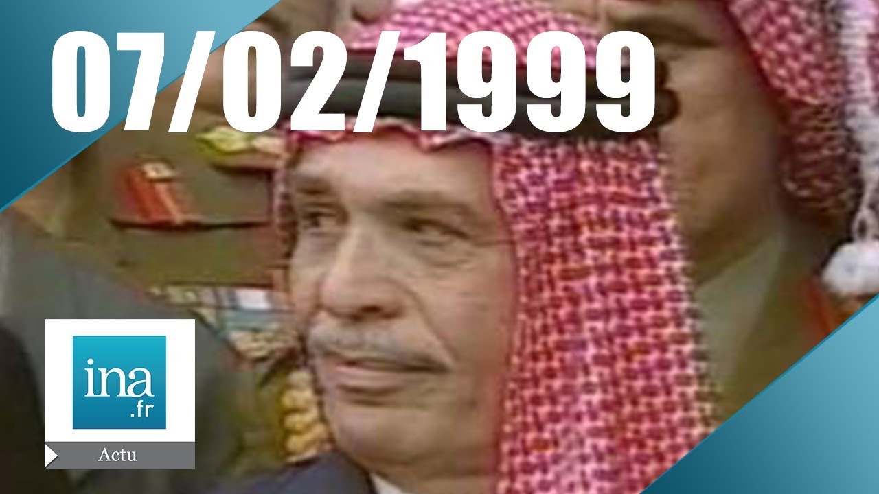 20h Antenne 2 du 7 février 1999 | Mort du Roi Hussein de Jordanie | Archive INA