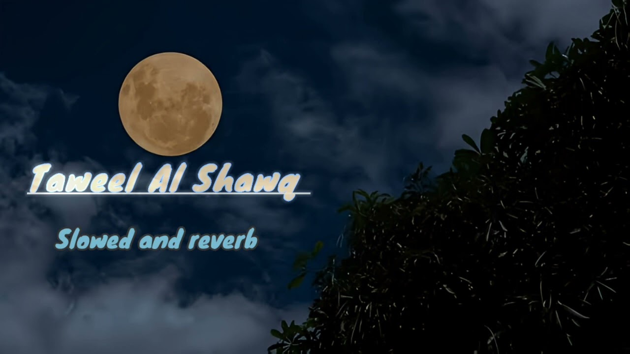 Taweel Al Shawq Nasheed | (Slowed and reverb) |  1 hour version | soulful resonance ❤️