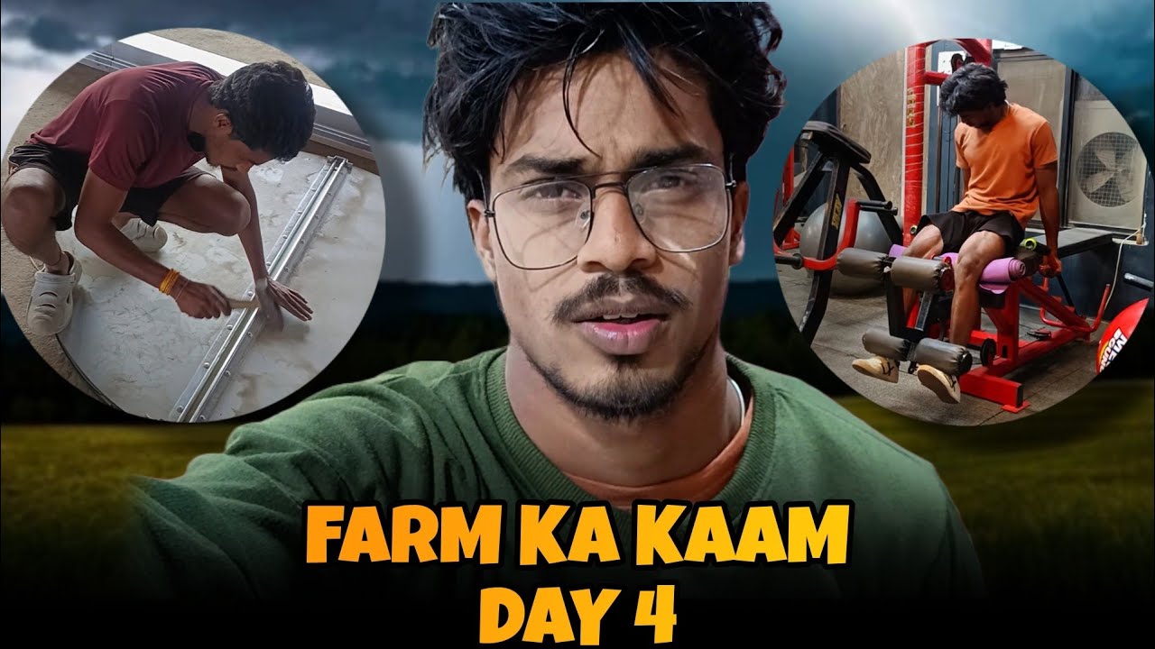 FARM का KAAM DAY 4 😐