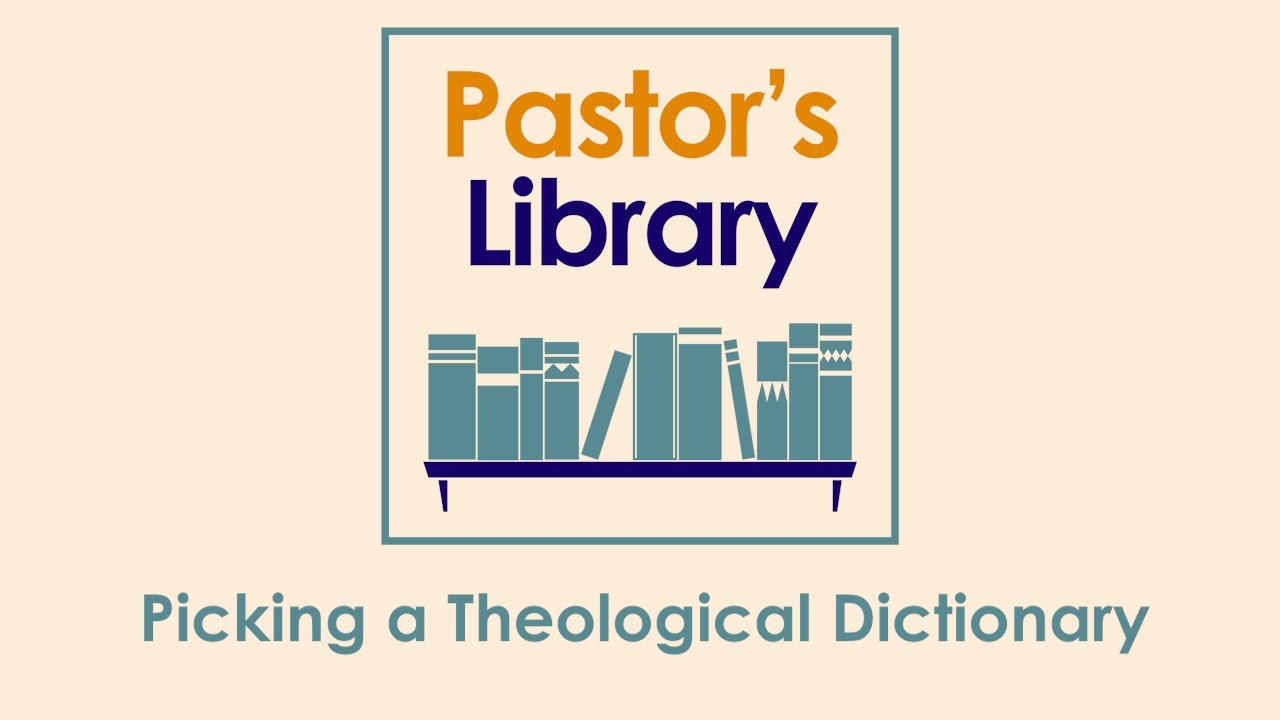 Picking the best Theological Dictionary