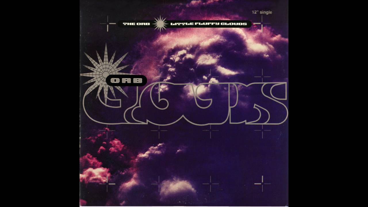 The Orb - Little Fluffy Clouds [Cumulonimbus Mix]