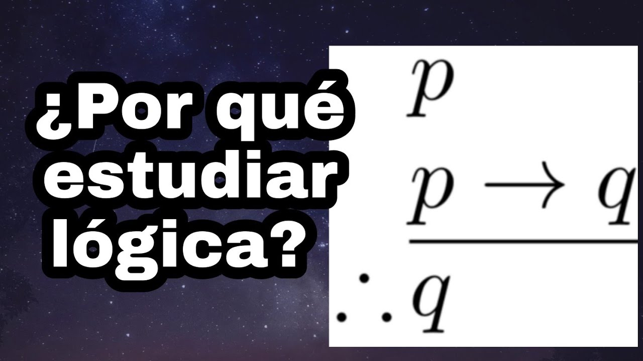 ¿Por qué estudiar lógica? - Sesión 1. Curso de lógica y filosofía de la lógica.