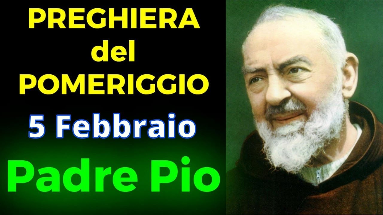Preghiera del POMERIGGIO | Preghiera a Padre Pio (5 Febbraio)
