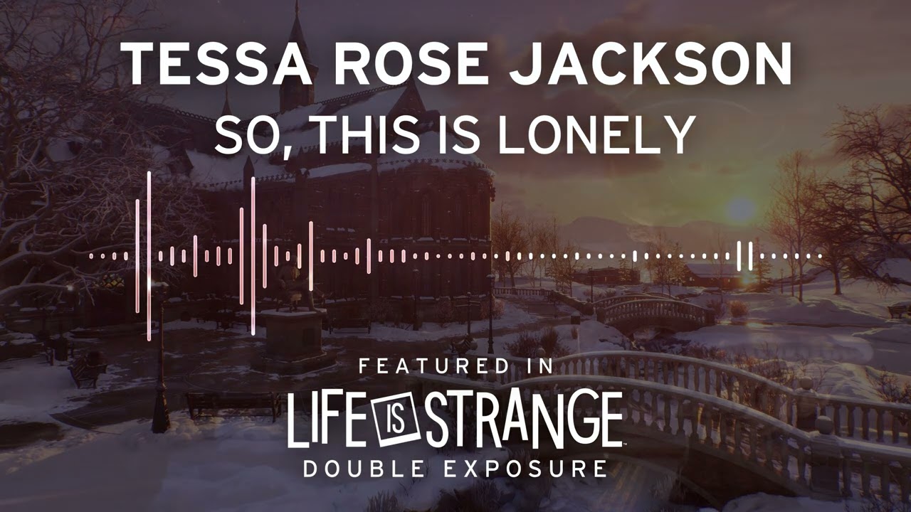 Tessa Rose Jackson - So, This Is Lonely (From 