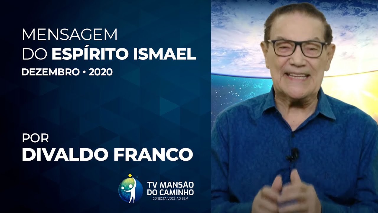 Mensagem do Esp&iacute;rito Ismael - Livro No Rumo do Mundo de Regenera&ccedil;&atilde;o - Psicografia de Divaldo Franco