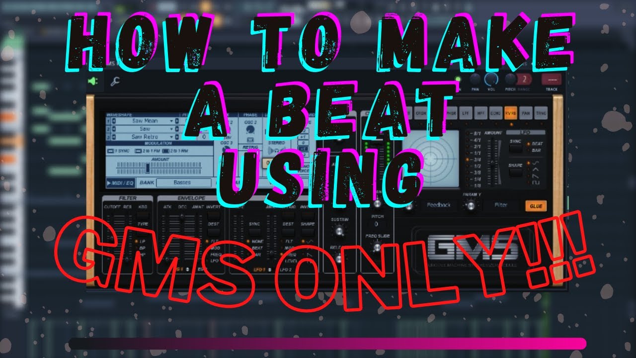 Making A Beat Using GMS ONLY!!!