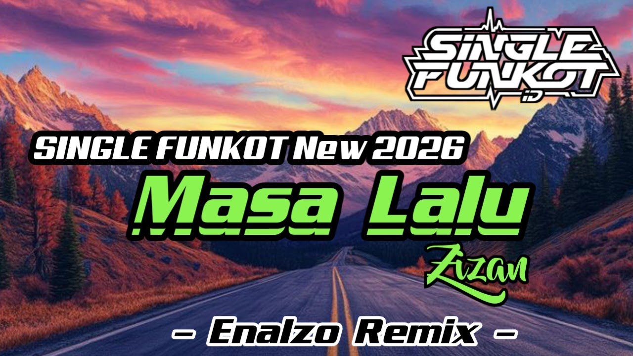 SINGLE FUNKOT ‼️ - Masa Lalu (Zizan) New 2026 - ( Enalzo Remix )