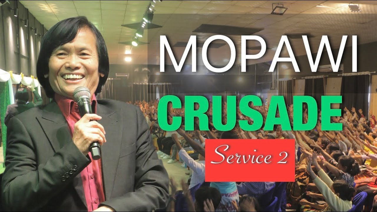 MOPAWI CRUSADE  Service 2 - Pastor Kam Hau