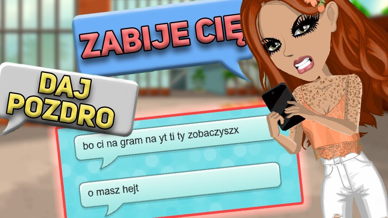DZIEWCZYNKA GROŻĄCA MI  ŚMIERCIĄ NA MSP