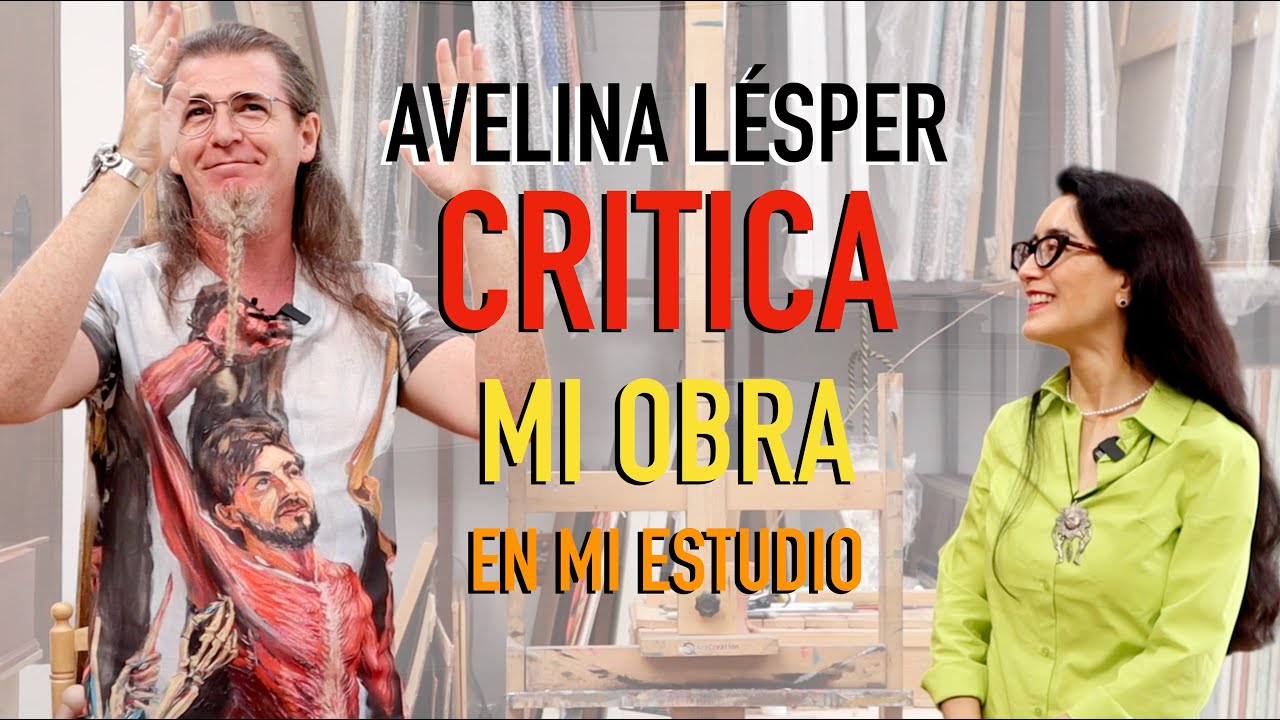 AVELINA LÉSPER CRITICA MIS CUADROS en mi estudio. 1/2