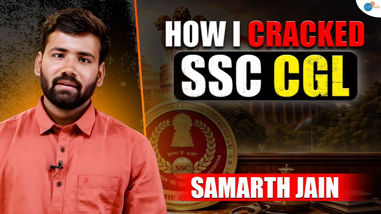 SSC Success with a Full Time Job! | Samarth Jain | Josh Talks
