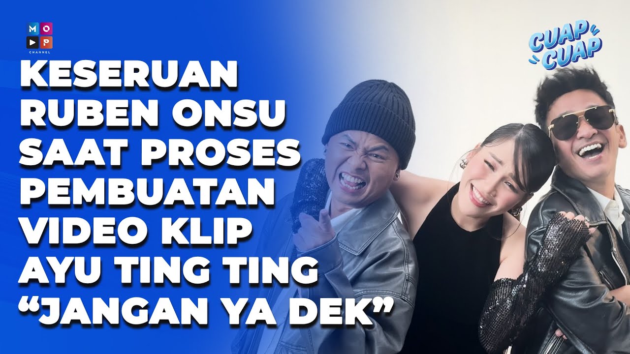 KESERUAN RUBEN ONSU DI BEHIND THE SCENE VIDEO KLIP TERBARU AYU TING TING - CUAP CUAP