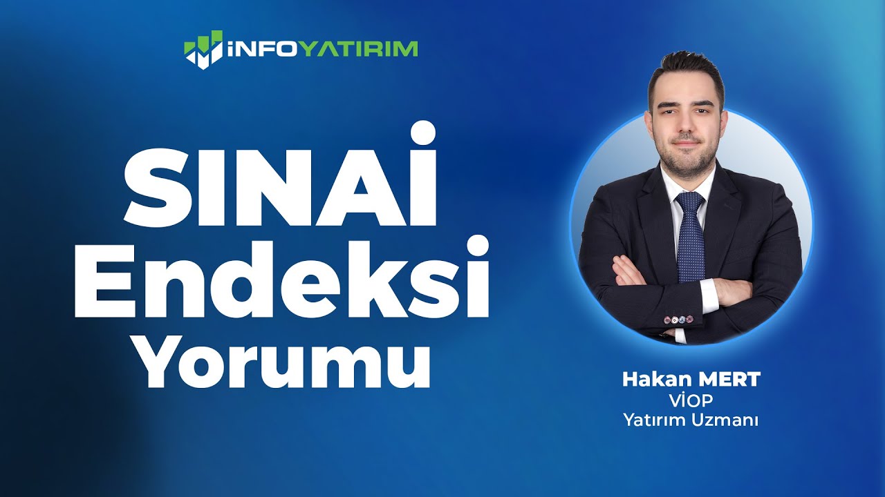 SINAİ Endeksi Yorumu I Hakan Mert Yorumluyor  28 Ekim 2025 Tarihli Yayından I İnfo Yatırım