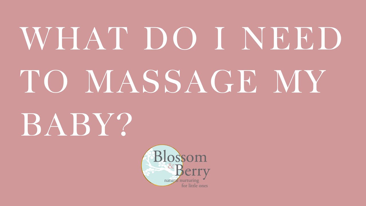 What do you need to massage your baby?
