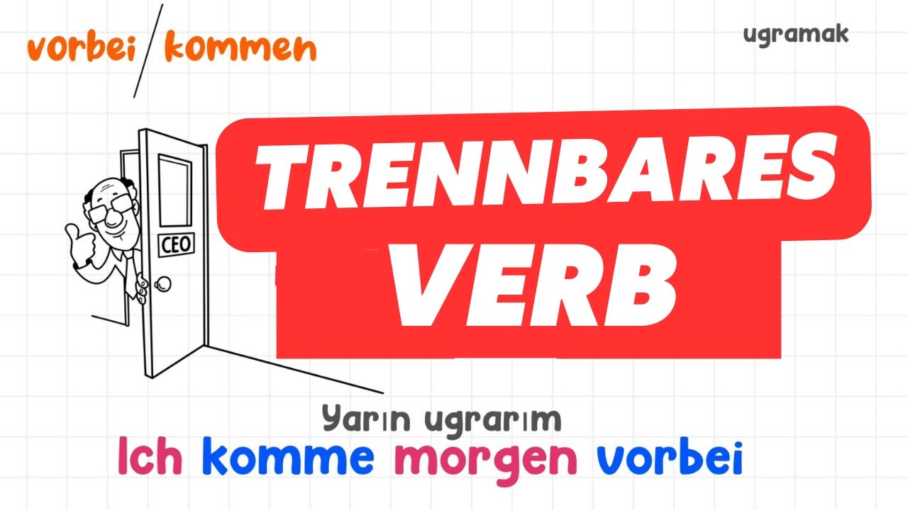 Almanca Ayrılabilen Fiiller | Trennbare Verben Kolayca Öğrenin!