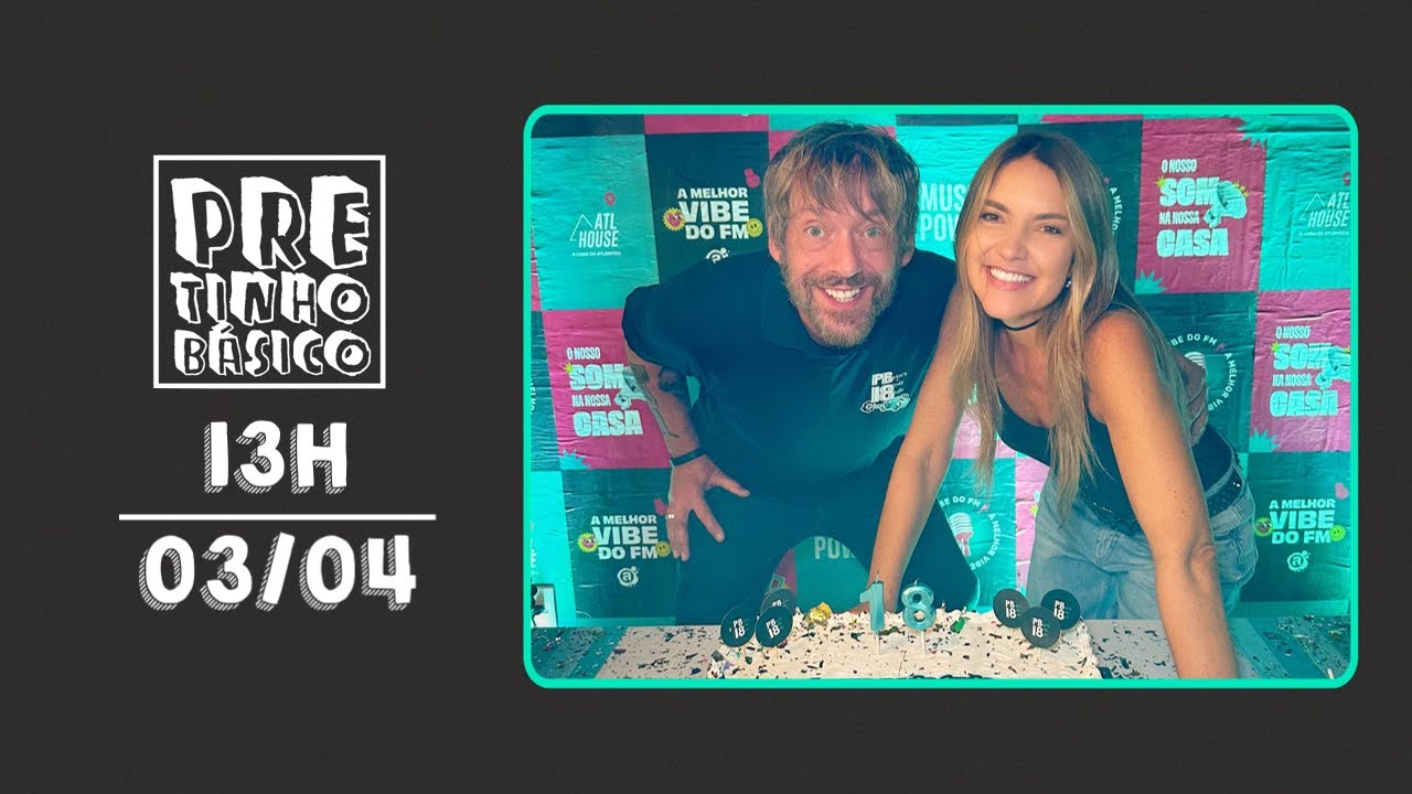 PRETINHO BÁSICO 13H AO VIVO | ATL TV | 03/04