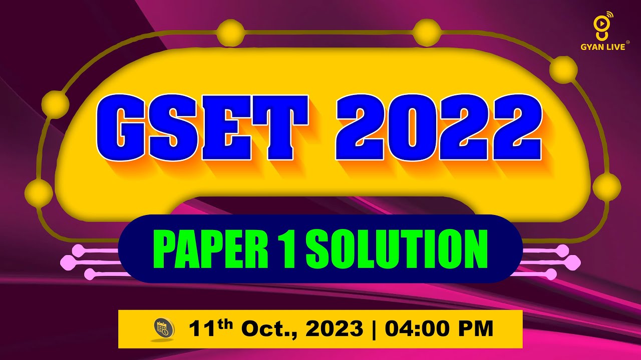 GSET - 2022 | PAPER 1 SOLUTION | LIVE @04:00pm #gyanlive #gyanacademy #gset