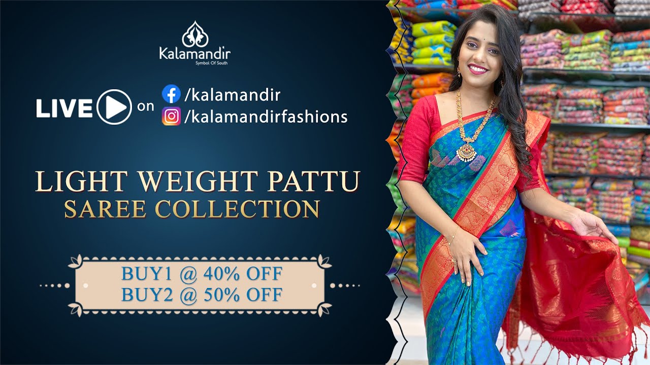 Light Weight Pattu Sarees - BUY 1 @ 40% OFF & BUY 2 @ 50% OFF | Kalamandir Sarees LIVE