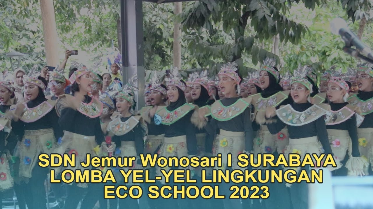 SDN Jemur Wonosari I Surabaya - Lomba Yel-yel Kreatif Lingkungan Hidup Surabaya Eco School 2023