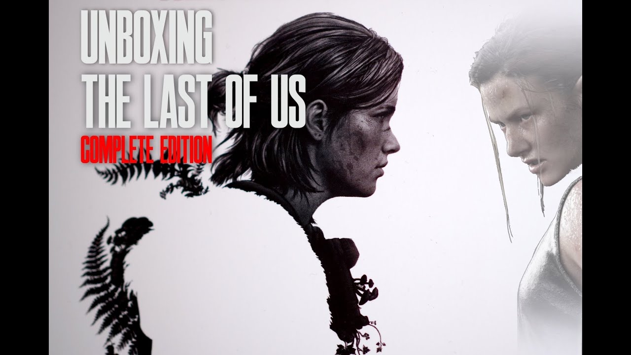 UNBOXING: The Last of Us COMPLETE édition