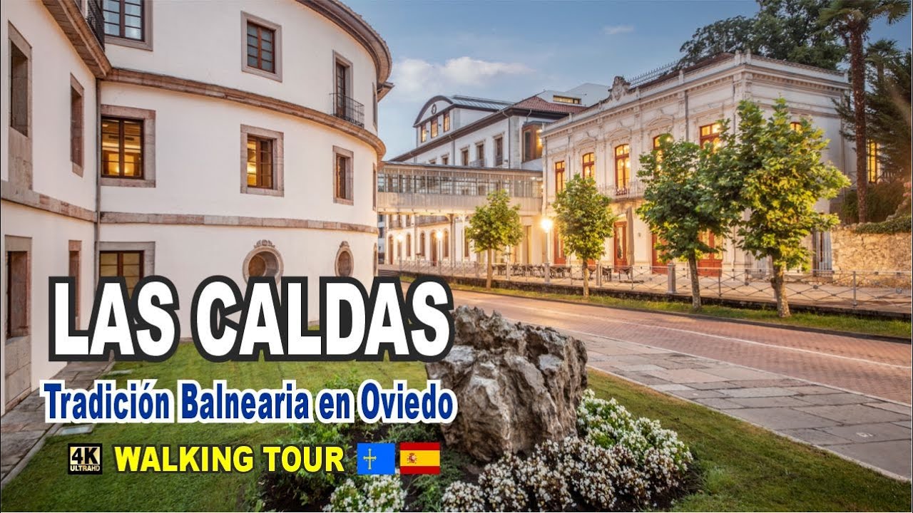 LAS CALDAS 😍 El Pueblo y su Balneario 💯 Hotel Las Caldas Villa Termal ✅ Muy Cerca de Oviedo