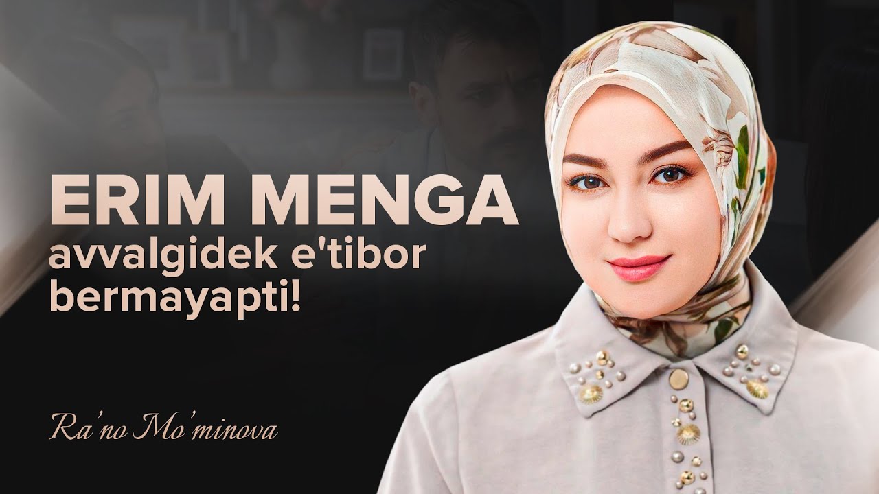 Erim menga avvalgidak e'tibor bermayapti!