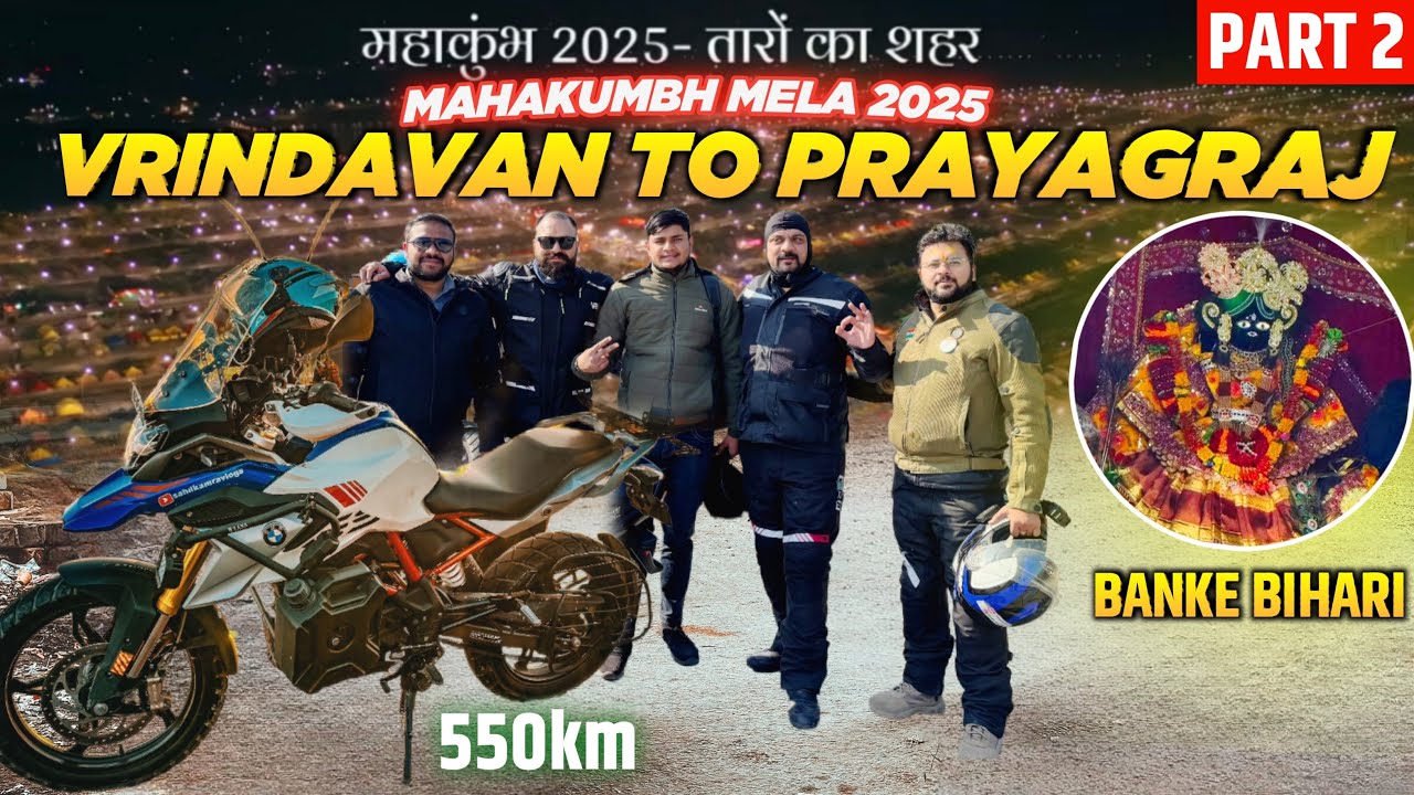 Vrindavan to Prayagraj Mahakumbh 2025 | Vrindavan me Banke  Bihari ji ke darshan | Route 550 | Day-2