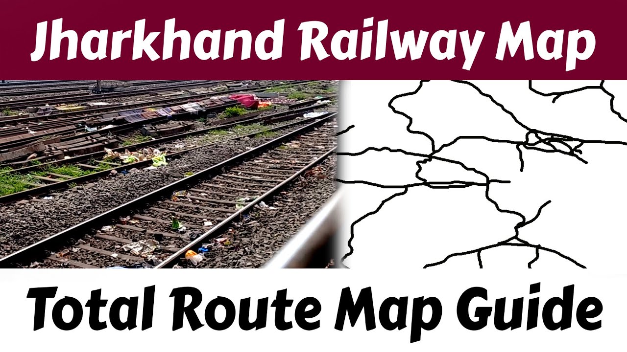 Jharkhand Railway Map Total Route Guide