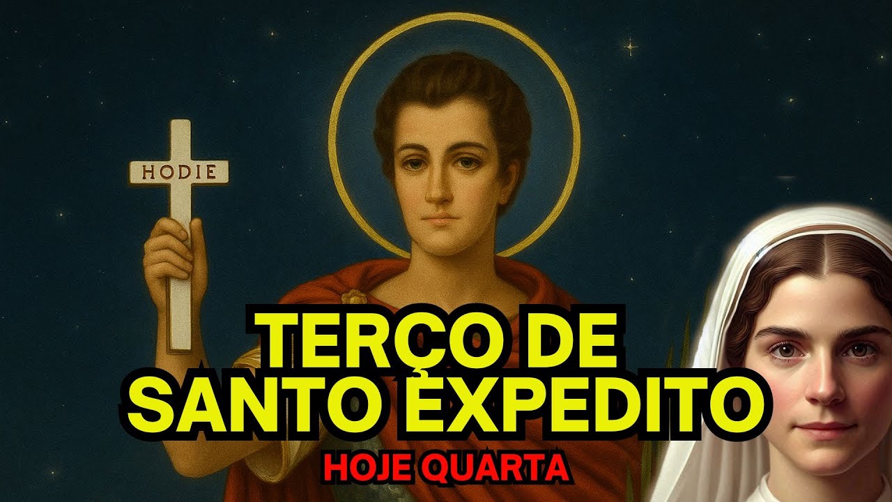 Terco de Santo Expedito de hoje quarta