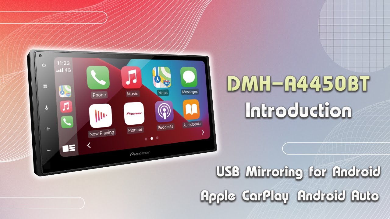 Pioneer New Model : DMH-A4450BT Introduction