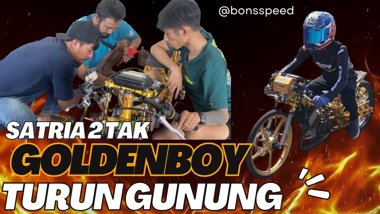 SATRIA 2 TAK  GOLDEN BOY  || BONSSPEED TURUN GUNUNG 👀⁉️