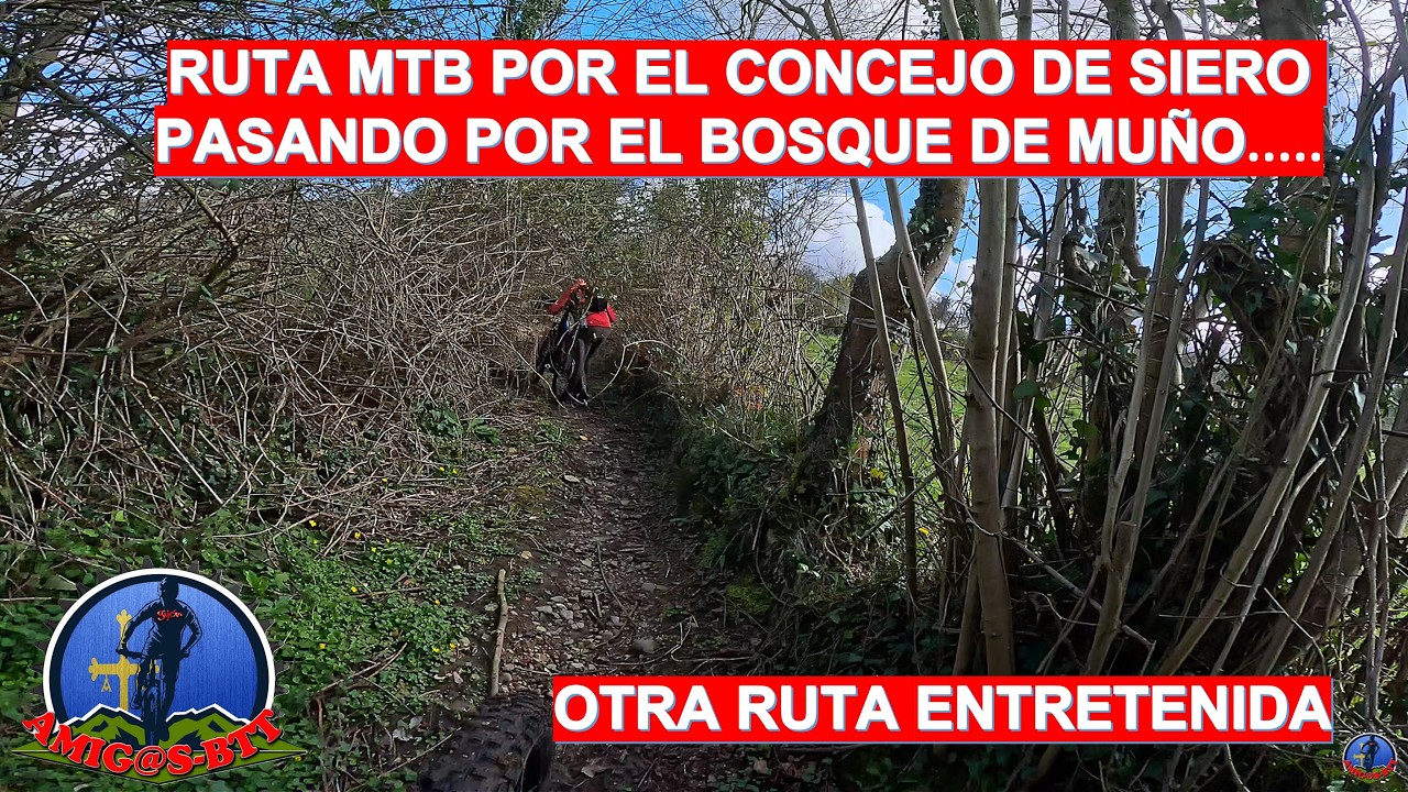 MTB CON E-BIKE POR EL CONCEJO DE SIERO PASANDO POR EL BOSQUE DE MUÑO...
