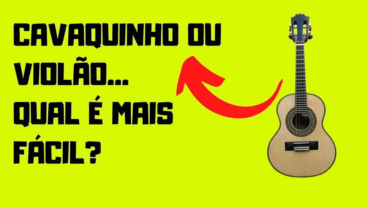 Cavaquinho ou viol&atilde;o - Qual &eacute; o mais f&aacute;cil?