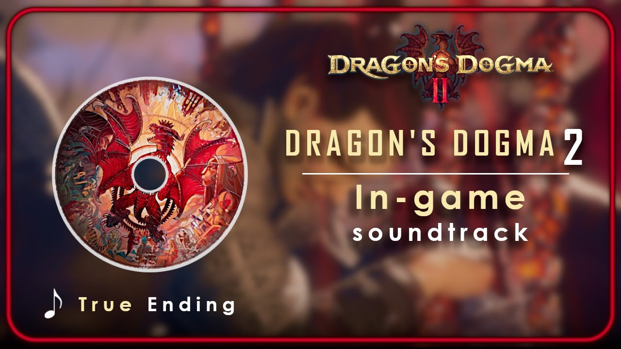 Dragon's Dogma 2 OST : True Ending