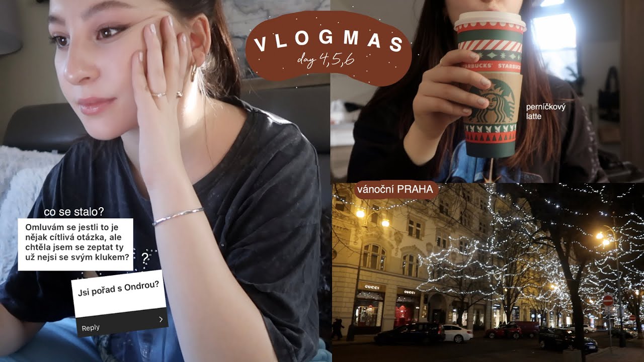 VLOGMAS 4,5&6! rozešli jsme se s Ondrou..? vánoční Praha & první perníčkový latte