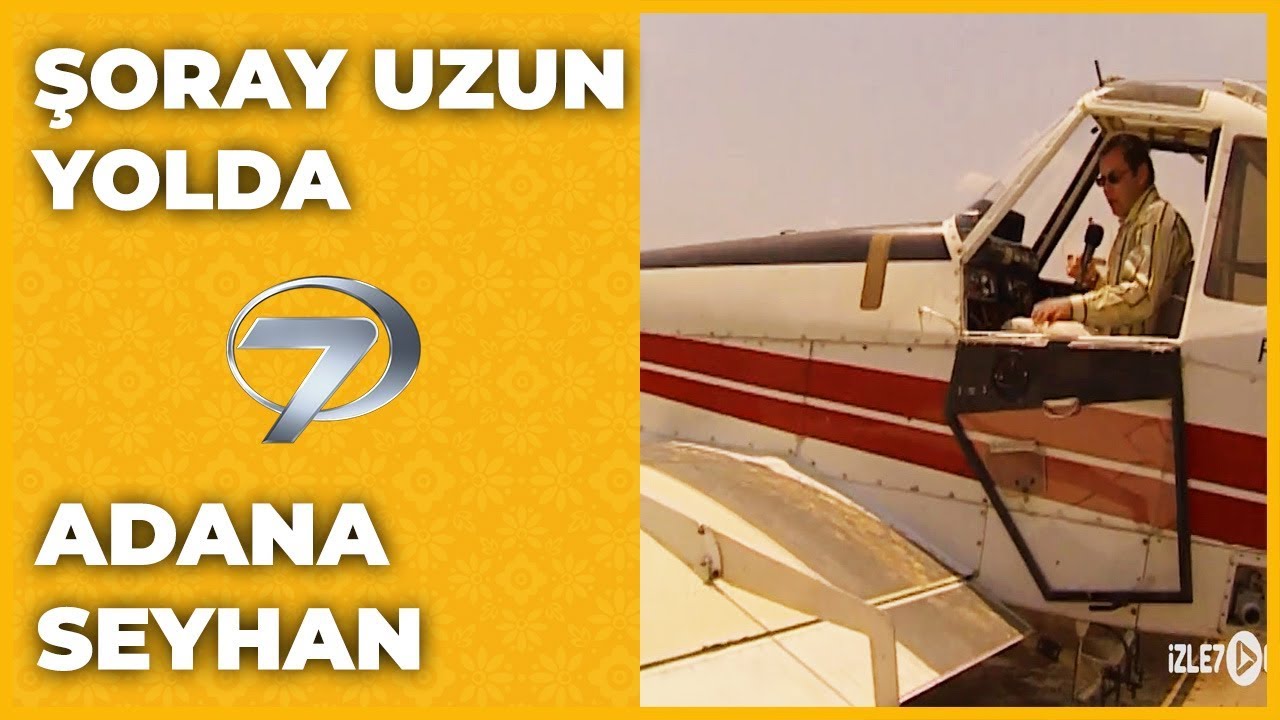 Adana - Seyhan | Şoray Uzun Yolda
